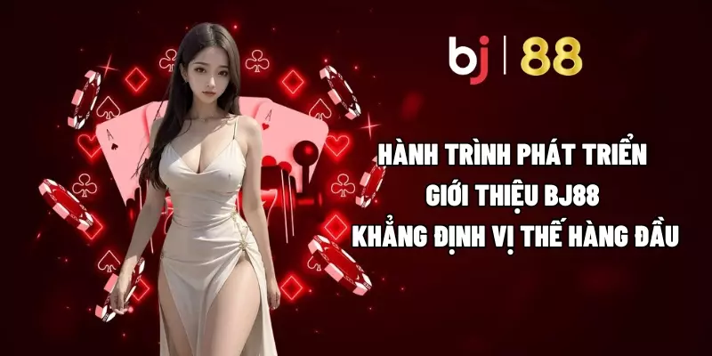 Giới thiệu BJ88 định hướng của thương hiệu trong tương lai