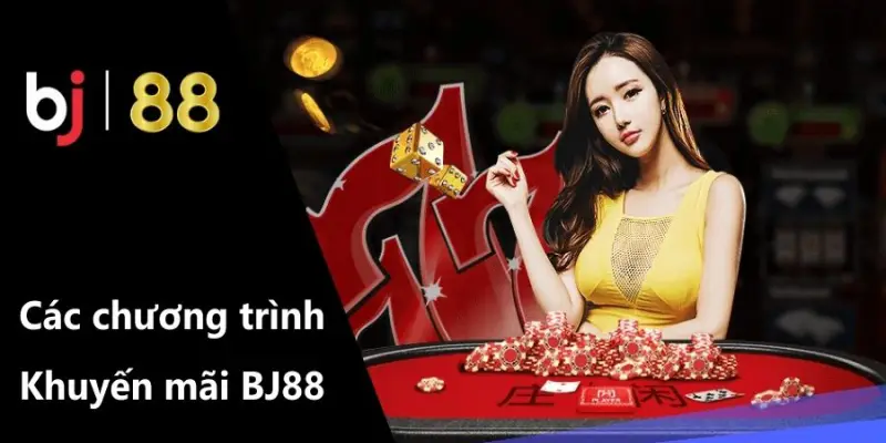 Tổng hợp top 5 chương trình khuyến mãi BJ88 giá trị nhất